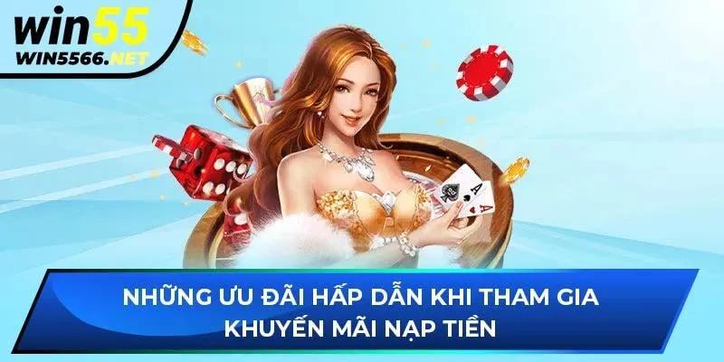 Những ưu đãi hấp dẫn khi tham gia khuyến mãi nạp tiền